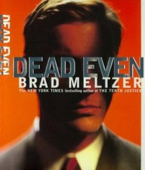 Dead Even : A Novel by Brad Meltzer (1998, Hardcover)