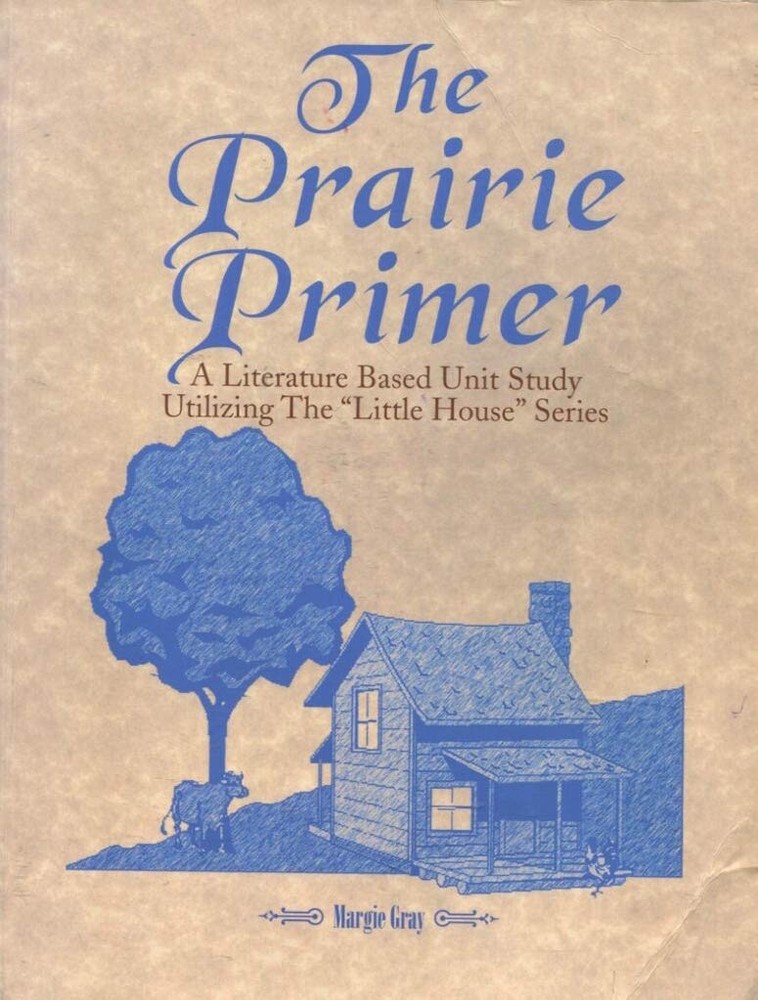 The Prairie Primer, Literature Based Unit Study, Little House Prairie