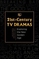 21st-Century TV Dramas: Exploring the New Golden Age, Damico, Amy M.,Quay, Sara