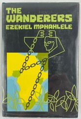The Wanderers, Ezekial Mphahlele, 1971, First Printing, South African Expat,HCDJ