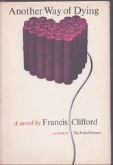 Another Way of Dying by Francis Clifford Suspense. First American Edition 1969