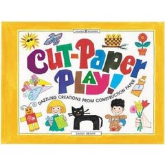 Cut-Paper Play!: Dazzling Creations from Construction Paper (Williamson K – GOOD