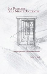 Los Patrones de la Mente Occidental: Una perspectiva Cristiana Reformada, Lik…