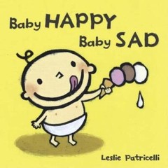 Baby Happy Baby Sad (Leslie Patricelli board books) – Board book – VERY GOOD