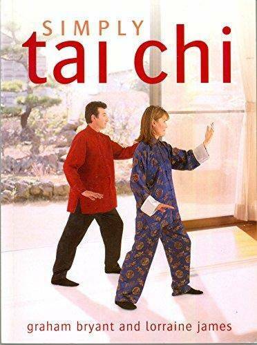 Simply Tai Chi – Paperback By Bryant, Graham; James, Lorraine – GOOD