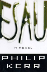 Esau – Hardcover By Kerr, Philip – GOOD