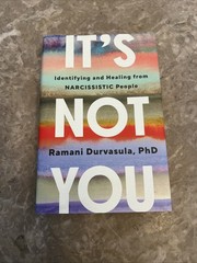 It’s Not You : Identifying and Healing from Narcissistic People by Ramani…