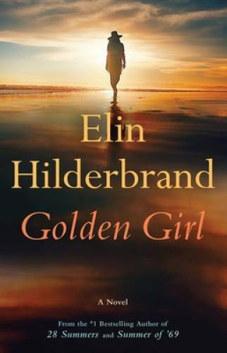 Golden Girl – Hardcover By Hilderbrand, Elin – VERY GOOD