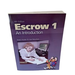 Escrow 1 An Introduction 4th Edition Walt Huber & Joe Newton 530 Pages EUC