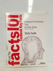 Cram101 Textbook Reviews Studyguide for The Economy Today by Schiller, Bradley