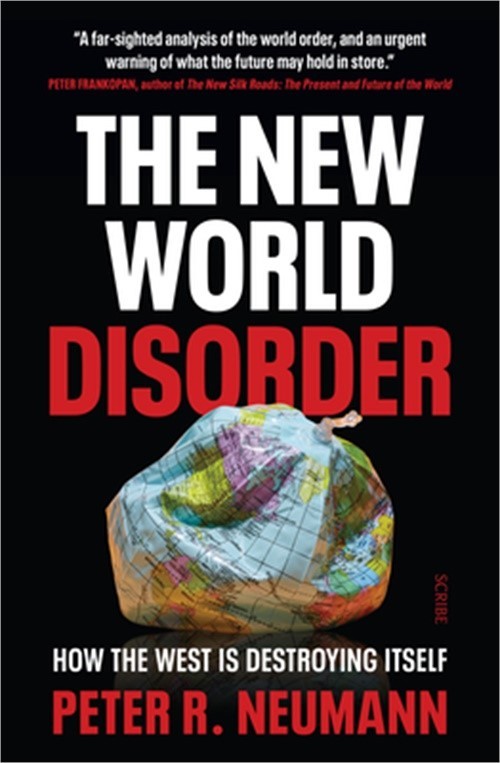The New World Disorder: How the West Is Destroying Itself (Paperback or Softback