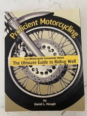 Proficient Motorcycling: The Ultimate Guide to Riding Well by David Hough