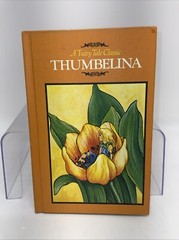 Thumbelina, A fairy tale classic. Grolier Enterprises 1982 HC