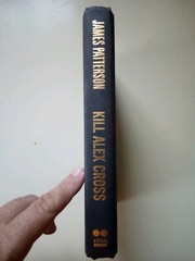 Alex Cross Ser.: Kill Alex Cross by James Patterson (2011, Hardcover)