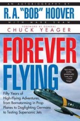 Forever Flying: Fifty Years of High-flying Adventures, From Barnstor – VERY GOOD