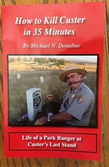 Montana Hist – How to Kill Custer in 35 Minutes – Park Ranger at Last Stand 2025