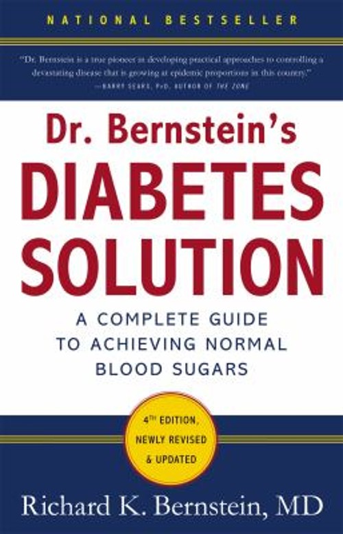 Dr. Bernstein’s Diabetes Solution : The Complete Guide to Achievi