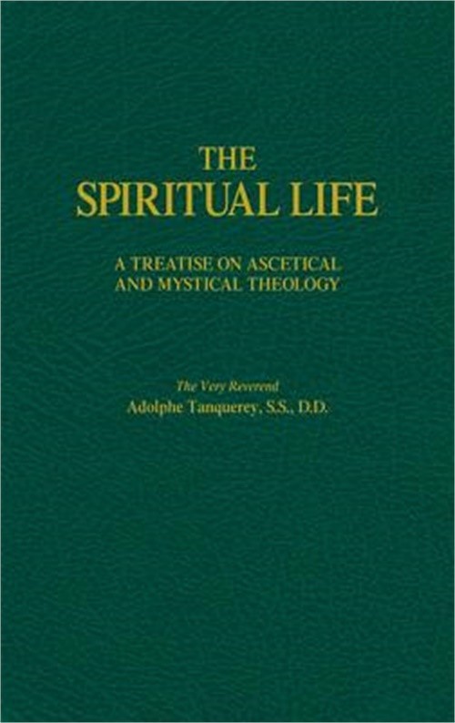 The Spiritual Life: A Treatise on Ascetical and Mystical Theology (Hardback or C