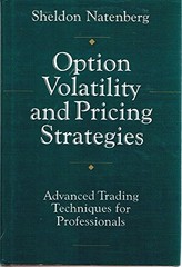 OPTION VOLATILITY AND PRICING STRATEGIES: ADVANCED TRADING By Sheldon Natenberg