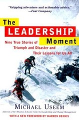 The Leadership Moment: Nine True Stories of Triumph and Disaster and Thei – GOOD