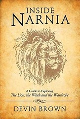 INSIDE NARNIA: A GUIDE TO EXPLORING THE LION, THE WITCH By Devin Brown **Mint**