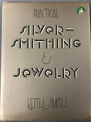 Practical silver-smithing & jewelry
