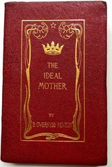 B Gwernydd Newton / Ideal Mother Meditations on the Character and Crown 1st 1904