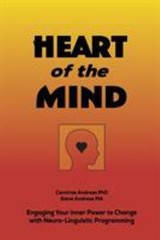 Heart of the Mind : Engaging Your Inner Power to Change with Neur