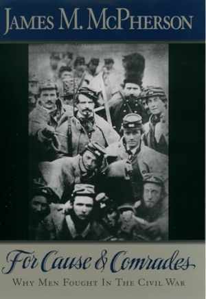For Cause and Comrades: Why Men – Paperback, by McPherson James M. – Acceptable