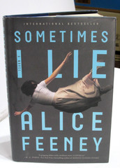 Sometimes I Lie Alice Feeney First Edition 2018 HC Psychological Thriller