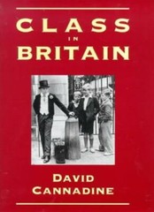 Class in Britain By David Cannadine. 9780300077032