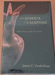 From Joshua to Caiaphas : High Priests after the Exile by James C. VanderKam…