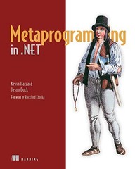 METAPROGRAMMING IN .NET By Kevin Hazzard & Jason Bock **Mint Condition**