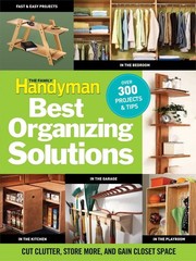 The Family Handyman’s Best Organizing Solutions: Cut Clutter, Store More, an…