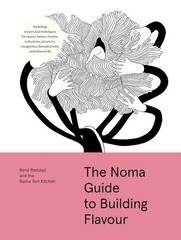 The Noma Guide to Building Flavour: Including Recipes and Techniques f Hardcover