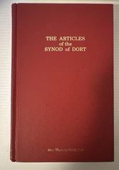 THE ARTICLES OF THE SYNOD OF DORT BY Rev. Thomas Scott D.d. HARDCOVER