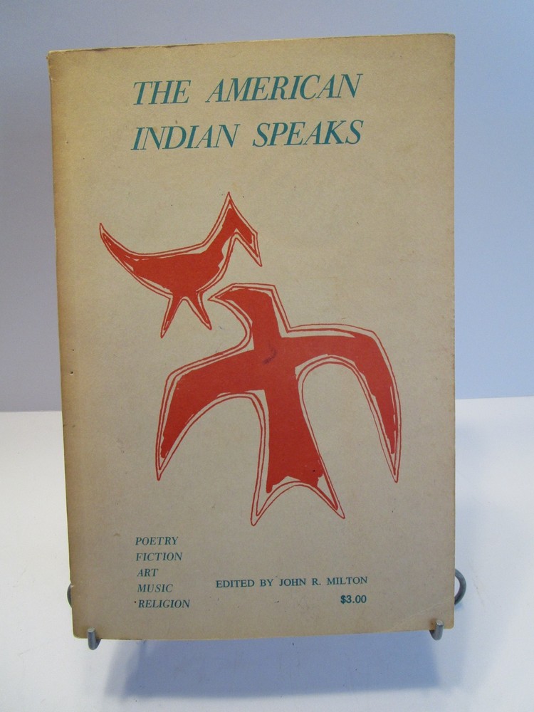 The American Indian Speaks: Poetry, Fiction, Art, Music, Religion- John Milton