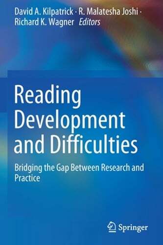 Reading Development and Difficulties: Bridging the Gap Between Research and