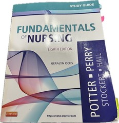 Elsevier Fundamentals of Nursing 8th Ed Study Guide by Geraly Ochs (2013)