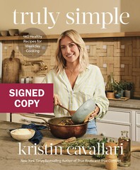 LAST CALL!!! $9.99! Truly Simple by Kristin Cavallari (2023) ** AUTOGRAPHED COPY
