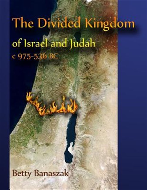 Divided Kingdom of Israel and Judah C.975-536 Bc, Paperback by Banaszak, Bett…