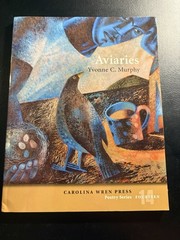 Aviaries Yvonne C Murphy Carolina Wren Press Poetry Series 14 2011 Durham NC