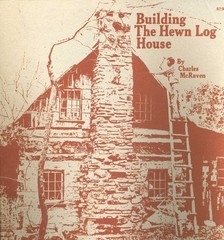 BUILDING THE HEWN LOG HOUSE (ARKANSAS COLLEGE FOLKLORE By Charles Mcraven *VG+*