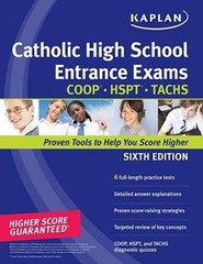 Kaplan Catholic High School Entrance Exams: COOP * HSPT * TACHS (Kap – VERY GOOD