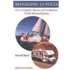 Managing 12 Volts: How to Upgrade, Operate, and Troubleshoot 12 Volt Electrical