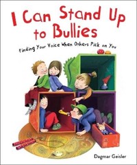 Dagmar Geisler I Can Stand Up to Bullies (Hardback)