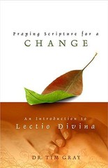 Praying Scripture for a Change: An Introduction to Lectio Divina, Tim Gray, Good