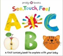 See, Touch, Feel: ABC: A First Sensory Alp- 0312529708, board book, Roger Priddy