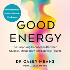 💽Audiobook Good Energy by Dr Casey Means, Calley Means 🎧⚡