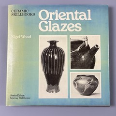 Oriental Glazes by Nigel Wood – Watson-Guptill 1978 – HC/DJ – Ceramic Skillbooks